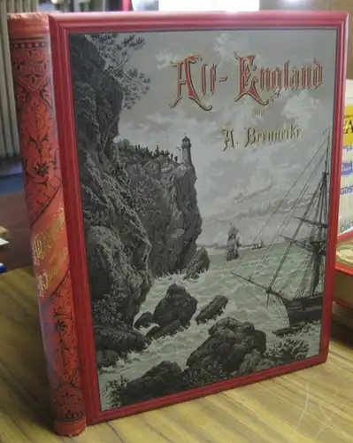 Brennecke, Adolf: Alt-England. Eine Studienreise durch London und die Grafschaften zwischen Kanal und Piktenwall. Gänzliche Neubearbeitung der 2. und 3. Abteilung der Nordland-Fahrten. Mit zahlreichen...