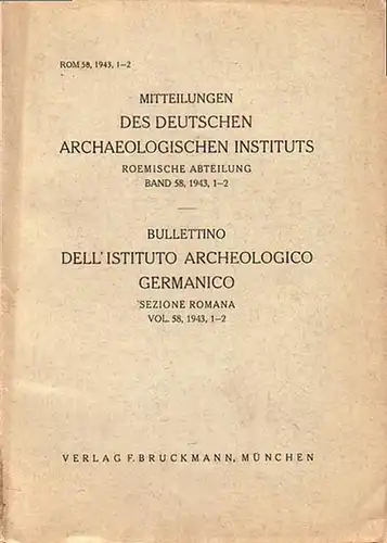 Mitteilungen des Deutschen Archaeologischen Instituts: Mitteilungen des Deutschen Archäologischen Instituts. Römische Abteilung. Band 58, 1943, 1-2.  - Bullettino dell´ Istituto Archeologico Germanico. Sezione...