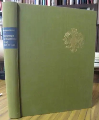 Kohlhaussen, Heinrich: Nürnberger Goldschmiedekunst des Mittelalters und der Dürerzeit 1240 bis 1540. - Jahresgabe 1967 Deutscher Verein für Kunstwissenschaft. 