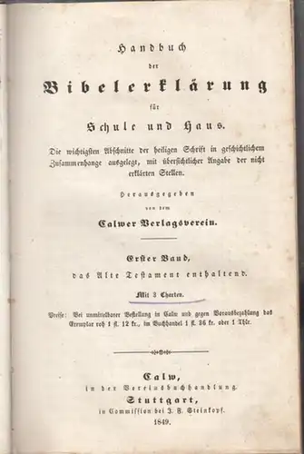 Calwer Verlagsverein ( Herausgeber ): Erster ( 1.) Band, das Alte Testament enthaltend: Handbuch der Bibelerklärung für Schule und Haus. Die wichtigsten Abschnitte der heiligen...