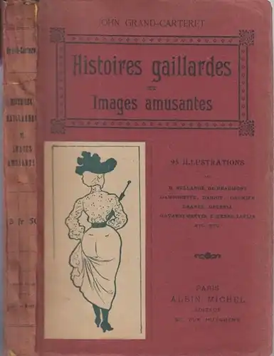 Grand-Carteret, John ( 1850 - 1927 ). - avec 95 illustrations par H. Bellange, de Beaumont, Damourette, Darjou, Daumier et autres: Histoires gaillardes & images amusantes. Pour passer le temps en chemin de fer ( Le document a la portee de tous, collection