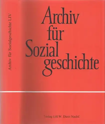 Archiv für Sozialgeschichte.- Friedrich-Ebert-Stiftung, Beatrix Bouvier, Anja Kruke, Friedrich Lenger u.a. (Hrsg.): Archiv für Sozialgeschichte. 54. Band 2014.  ( Rahmenthema : Dimensionen sozialer Ungleichheit...