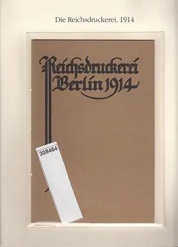 BerlinArchiv herausgegeben von Hans-Werner Klünner und Helmut Börsch-Supan.- Reichsdruckerei (Hrsg.): Reichsdruckerei Berlin 1914. Informationsheft. ( = Lieferung  BE 01112) aus Berlin-Archiv hrsg.v. Hans-Werner Klünner und Helmut Börsch-Supan). 