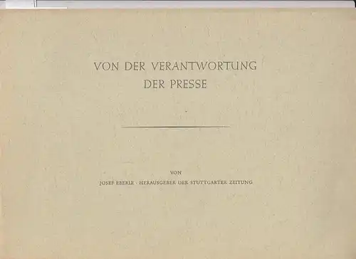Eberle, Josef (Hrsg. der Stuttgarter Zeitung): Von der Verantwortung der Presse. 