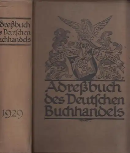 Börsenverein der Deutschen Buchhändler: Adreßbuch ( Adressbuch ) des Deutschen Buchhandels 1929. (Gegründet von O.A.Schulz). Einundneunzigster (91.) Jahrgang. Bearbeitet von der Adreßbücher-Redaktion des Börsenvereins der...