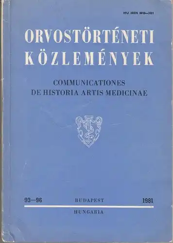 Orvostörteneti Közlemenyek. - Kornel Steiger / Diethard Nickel / Georg Harig / Jutta Kollesch u. a: Orvostörteneti Közlemenyek. Vol. XXVII, No. 1-4 ( 93-96), 1981...