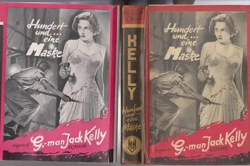 Kelly, Jack. - Hermann Hilgendorff: Hundert und  eine Maske. Kriminalroman. - G.-man Jack Kelly-Roman. 