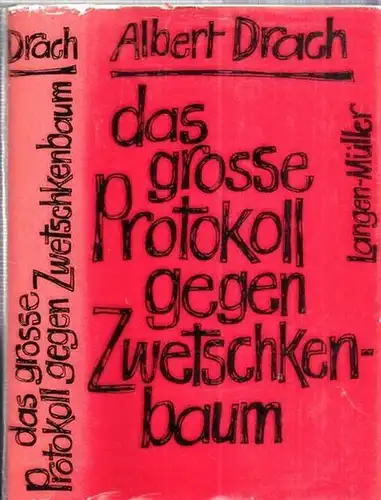 Drach, Albert: Das große Protokoll gegen Zwetschkenbaum - Roman (= Gesammelte Werke, Band 1). 