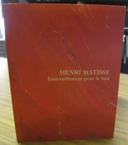 Matisse, Henri. - commissariat: Jean-Paul Monery: Henri Matisse - Emerveillement pour le sud. - Catalogue de l' exposition 2004, L' Annonciade, musee de Saint-Tropez. 