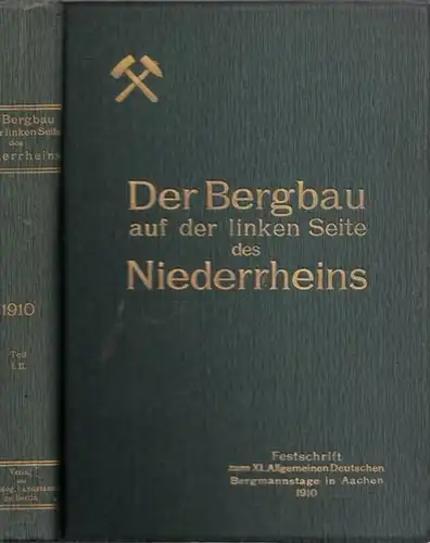 Holzapfel, E. - W. Wunstorf, G. Fliegel u.a: Teil I und II (von IV) : Der Bergbau auf der linken Seite des Niederrheins - Festschrift zum XI Allgemeinen deutschen Bergmannstage in Aachen. (4 Teile in einem Band: Geologie und Erzbergbau. Hier nicht vorlieg