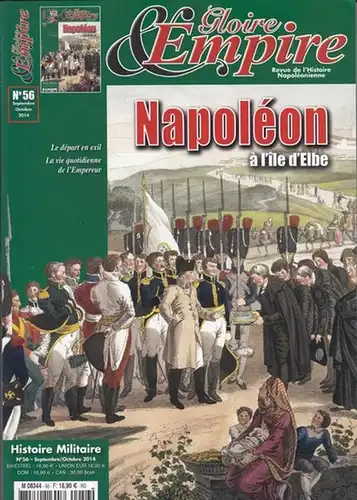 Napoleon Bonaparte. - Gloire & Empire. - directeur: Bernard Sadoun: Gloire & Empire. No. 56, Septembre - octobre 2014: Napoleon a l' Ile d' Elbe. Le depart en exil. La vie quotidienne de l' empereur. - Revue de l' histoire Napoleonienne / Histoire militai