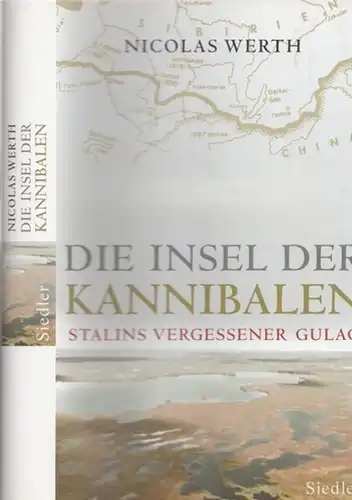 Werth, Nicolas - Enrico Heinemann, Norbert Juraschitz (Übers.): Die Insel der Kannibalen. Stalins vergessener Gulag. 