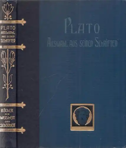 Platon.- Gustav Schneider / Franz Stassen (Buchschmuck): Platos Philosophie in ihren wesentlichen Zügen durch ausgesählte Abschnitte dargestellt von Gustav Schneider (= Bücher der Weisheit und...