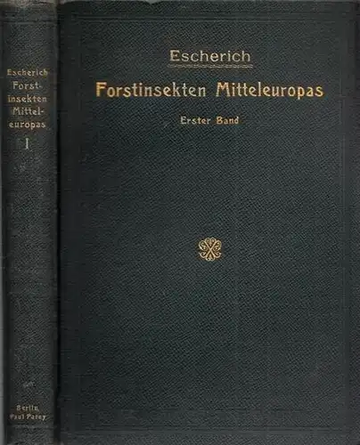 Escherich, K: Die Forstinsekten Mitteleuropas. Ein Lehr- und Handbuch. Erster Band, allgemeiner Teil: Einführung in den Bau und die Lebensweise der Insekten sowie in die allg. Grundsätze der praktischen Forstentomologie. 