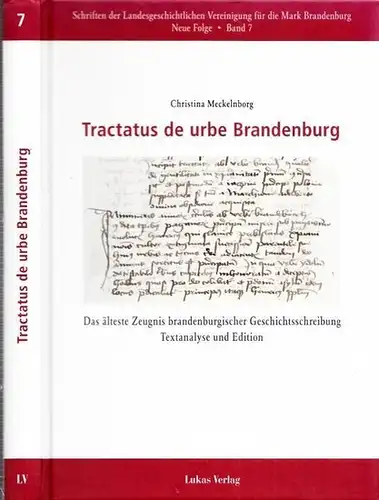 Meckelnborg, Christina (Verfasserin) - Peter Bahl, Clemens Bergstedt u.a. (Hrsg.): Tractatus de urbe Brandenburg - Das älteste Zeugnis brandenburgischer Geschichtsschreibung - Textanalyse und Edition. (=...