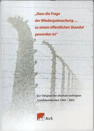 Herausgeber: AvS. - Arbeitsgemeinschaft ehemals verfolgter Sozialdemokraten Hamburg. - mit Beiträgen von Helga Kutz-Bauer, Holger Martens u. a: ' Dass die Frage der Wiedergutmachung zu...