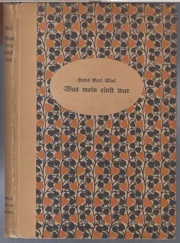 Adel, Hans Karl: Was mein einst war. - Aus dem Inhalt: Der neue Pfad 'Schlucht-Frankental' / Die Wasser der Wormsa zur Schneeschmelze / Auf dem...