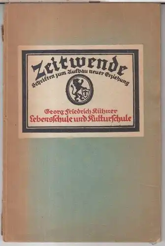 Zeitwende. - Georg Friedrich Kühner: Lebensschule und Kulturschule. Zur Umgestaltung der höheren Schule ( = Zeitwende, Schriften zum Aufbau neuer Erziehung ). - Inhalt: Gibt...