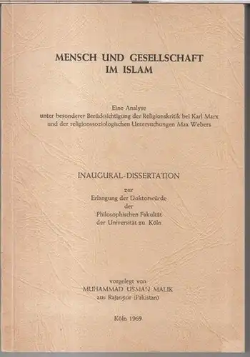 Malik, Muhammad Usman: Mensch und Gesellschaft im Islam. Eine Analyse unter besonderer Berücksichtigung der Religionskritik bei Karl Marx und der religionssoziologischen Untersuchungen Max Webers. - Inaugural-Dissertation, Universität Köln. 