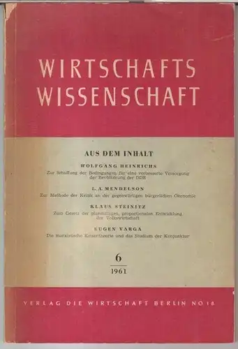 Wirtschaftswissenschaft. - mit Beiträgen von Wolfgang Heinrichs / L. A. Mendelson / Eugen Varga: Die marxistische Krisentheorie und das Studium der Konjunktur: Wirtschaftswissenschaft. Juni 1961...