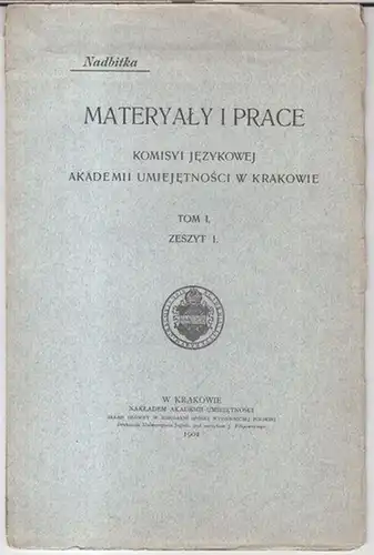 Materialy i prace. - Akademii Umiejetnosci w Krakowie. - Jan Baudouin de Courtenay: Jan Baudouin de Courtenay - Wskazowki dla zapisujacych materialy gwarowe na obszarze jezykowym polskim ( W: Materialy i prace. Tom I, zeszyt 1, 1901. - Komisyi jezykowej a