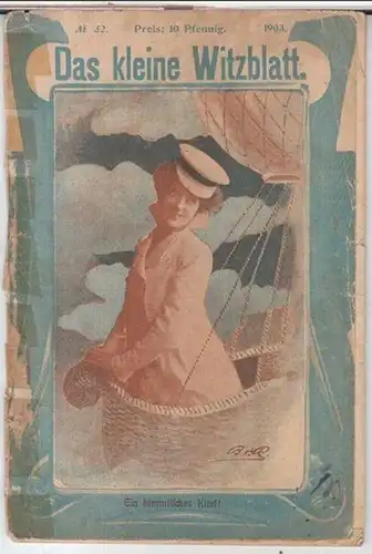 Kleines Witzblatt. - A. O. Weber / Gisa Tacchi / Alfred Brie u. a: Das kleine Witzblatt. Ausgabe 7. August 1903. - Aus dem Inhalt: A. O. Weber - Der Sohn vom Vater / Gisa Tacchi: Mein Schatz ist ein Jäger / Alfred Brie: Der Löwin Erwachen. 