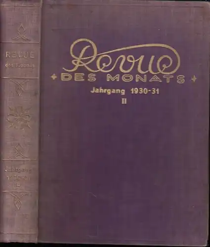 Revue des Monats. - Herausgeber: Hubert Miketta. - mit Beiträgen von Curt J. Braun / Marquise d' Eon über die Nachkommen Napoleons / Rom Landau...