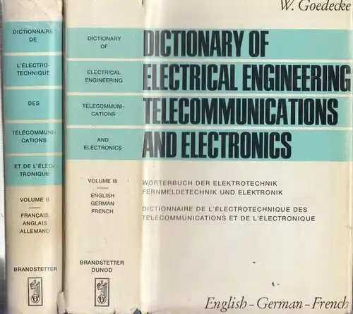 Goedecke, W: Wörterbuch der Elektrotechnik, Fernmeldetechnik und Elektronik. Teil II: Französisch-Englisch-Deutsch UND Teil III: Englisch-Deutsch-Französisch. / Dictionary of Electrical Engineering, Telecommunications and Electronics. Vol. II:...