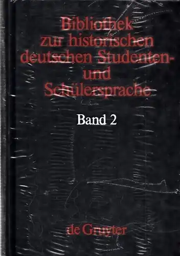 Henne, Helmut / Objartel, Georg (Hrsg.): Bibliothek zur historischen deutschen Studenten- und Schülersprache Band 2: Wörterbücher des 18. Jahrhunderts zur deutschen Studentensprache. (= Bibliothek zur...