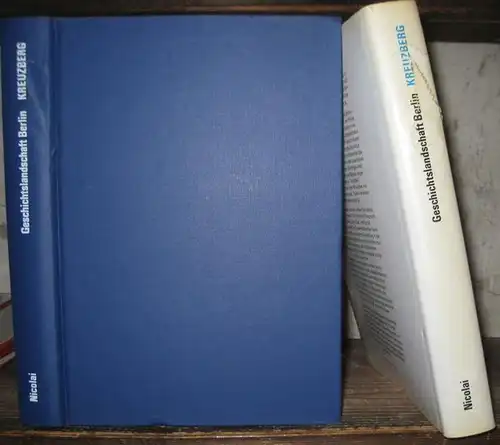 Berlin Kreuzberg. - Engel, Helmut / Jersch-Wenzel, Stefi / Treue, Wilhelm (Hrsg.): Kreuzberg (= Geschichtslandschaft Berlin. Orte und Ereignisse. Band 5). Publikation der Historischen Kommission zu Berlin. - Inhalt: I. Friedrichstadt. 2. Luisenstadt. 3. T