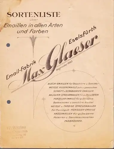 Emaillefabrik Eselsfürth Max Glaeser (Hrsg.): Sortenliste über Emaillen in allen Arten und Farben - Email-Fabrik Eselsfürth, Max Glaeser gegr. 1893. 