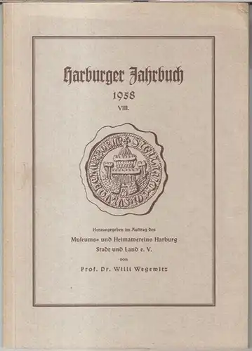 Harburg, Museums- und Heimatverein. - herausgegeben von Willi Wegewitz. - mit Texten von Hans Drescher  / Robert Lucht / Hinrich Prigge u. a: Harburger Jahrbuch 1958, VIII. Jahrgang. - Aus dem Inhalt: Hans Drescher - Die bronzene Taufe in der Kirche zu Hi