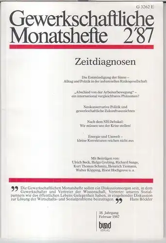 Gewerkschaftliche Monatshefte. - mit Beiträgen von Ulrich Beck, Helga Grebing, Richard Saage u. a: Gewerkschaftliche Monatshefte. 2 / 1987, 38. Jahrgang. - Zeitdiagnosen. - aus...