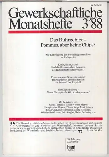 Gewerkschaftliche Monatshefte. - mit Beiträgen von Klaus Tenfelde, Heinz-Werner Meyer, Hansgünther Heyme, Fritz Ziegler u. a: Gewerkschaftliche Monatshefte. 3 / 1988, 39. Jahrgang. - Das...