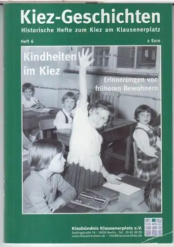 Berlin Charlottenburg. - Kiezgeschichten. - mit Beiträgen von Tilman P. Fichter, Ursula Starck, Monika Franck, Karin Timm u. a: Kindheiten im Kiez. Erinnerungen von früheren...