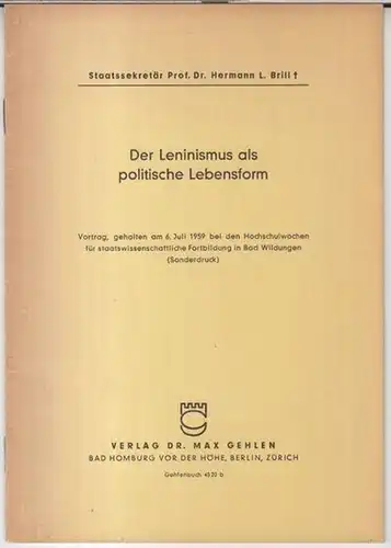 Lenin. - Hermann L. Brill: Der Leninismus als politische Lebensform. - Vortrag, gehalten am 6. Juli 1959 bei den Hochschulwochen für staatswissenschaftliche Fortbildung in Bad Wildungen ( Sonderdruck ). 