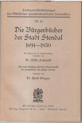 Stendal. - bearbeitet von Willy Salewski / Ernst Görges: Die Bürgerbücher der Stadt Stendal 1694 - 1850. Als Quelle für die Sippenforschung bearbeitet. Mit einem...