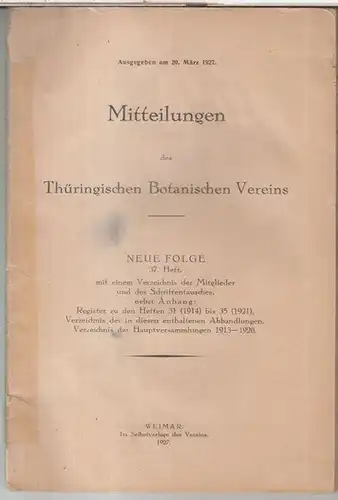 Thüringischer Botanischer Verein: Mitteilungen des Thüringischen Botanischen Vereins. Neue Folge, 37. Heft, 1927. - Mit einem Verzeichnis der Mitglieder und des Schriftentausches, nebst Anhang: Register...