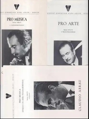 Konzert-Direktion Hans Adler, Berlin. - Claudio Arrau: Konvolut mit 3 Programmzetteln: Klavier-Abend Claudio Arrau in der Philharmonie Berlin 1966, 1970 und 1975 . - Pro Musica / Pro Arte. - Mit Werken von Beethoven, Schumann, Debussy und Chopin. 