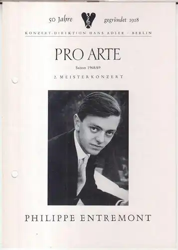 Konzert-Direktion Hans Adler, Berlin. - Philippe Entremont: Programmzettel: Philippe Entremont 1968 in der Berliner Philharmonie, Meisterkonzert. - Pro Arte. - Mit Werken von Beethoven, Brahms, Schumann und Chopin. 