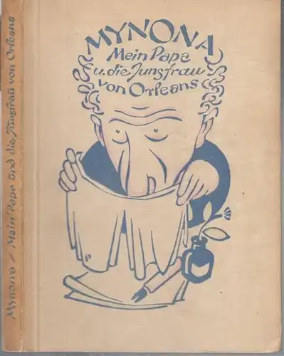 MYNONA (d. i. Salomo Friedlaender). - Einbandzeichnung: Emil Preetorius: Mein Papa und die Jungfrau von Orleans nebst anderen Grotesken. 