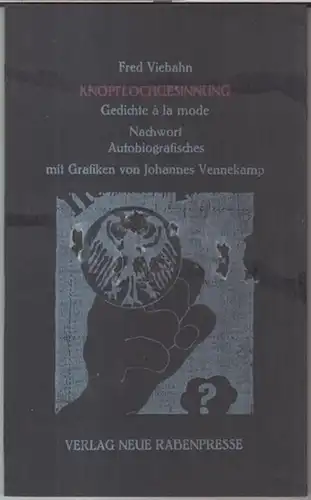 Viebahn, Fred. - Grafiken: Johannes Vennekamp: Knopflochgesinnung. 12 Gedichte a la mode, 1 Nachwort, Autobiografisches, mit Grafiken von Johannes Vennekamp. - Numerierte und signierte Ausgabe. 