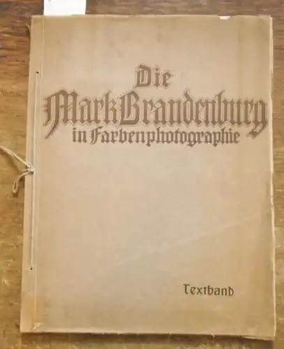 Goerke, Franz (Hrsg.): Die Mark Brandenburg in Farbenphotographie. Hier nur derTextband mit 45 Textbildern in natürlichen Farben nach Aufnahmen des Kunstmalers Rudolf Hacke und des Photochemikers Julius Hollos. 