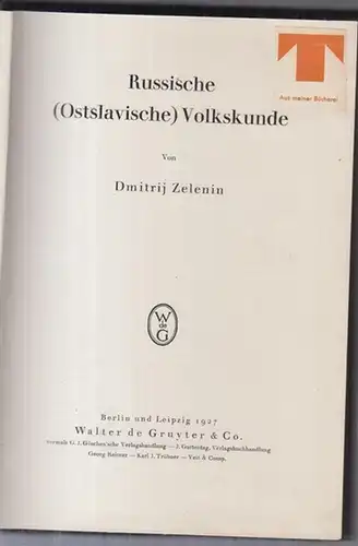 Zelenin, Dmitrij: Russische ( Ostslavische ) Volkskunde ( = Grundriß der slavischen Philologie und Kulturgeschichte, herausgegeben von Reinhold Trautmann und Max Vasmer ). 