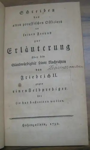 Friedrich II. - Ohne Autor (Rudolph Wilhelm von Kaltenborn): Schreiben des alten preussischen Officiers an seinen Freund zur Erläuterung über die Glaubwürdigkeit seiner Nachrichten von...