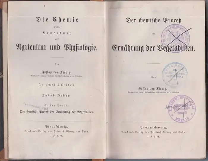 Liebig, Justus von: Der chemische Proceß (Prozess) der Ernährung der Vegetabilien. Die Naturgesetze des Feldbaues. (=Die Chemie in ihrer Anwendung auf Agricultur und Physiologie ; 1.+2. Theil) 2 Tle. in 1 Band. 