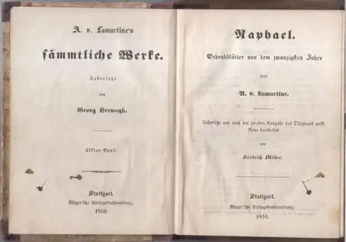 Lamartine, A(lphonse) v. - übersetzt und nach der zweiten Ausgabe des Originals aufs Neue bearbeitet von Friedrich Müller: Raphael. Gedenkblätter aus dem zwanzigsten Jahre ( = A. v. Lamartine' s sämmtliche Werke, elfter Band ). 