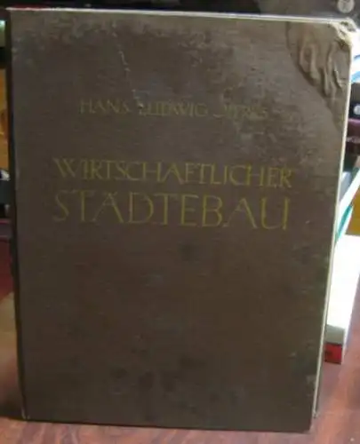 Sierks, Hans Ludwig: Wirtschaftlicher Städtebau und angewandte kommunale Verkehrswissenschaft. 