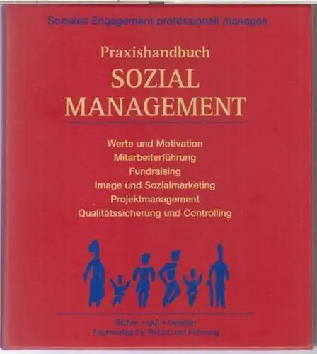 Sozialmanagement. - Holger Beitz / Thomas Klunkert: Praxishandbuch Sozialmanagement. Grundwerk. Wie Sie schwierige Mitarbeiter zum Erfolg führen. - Soziales Engagement professionell managen. - Aus dem...