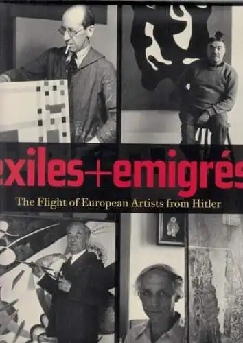 Barron, Stephanie - Sabine Eckmann: exiles + emigrés. The Flight of European Artists from Hitler. / (Titel der deutschen Ausstellung: Exil - Flucht und Emigration Europäischer Künstler 1933 - 1945). 